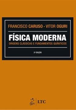 Imagem de FISICA MODERNA - ORIGENS CLASSICAS E FUNDAMENTOS QUANTICOS -  2ª ED