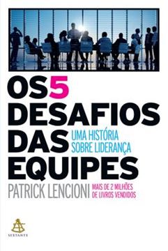 Imagem de OS 5 DESAFIOS DAS EQUIPES - UMA HISTORIA SOBRE LIDERANCA