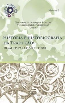 Imagem de HISTORIA E HISTORIOGRAFIA DA TRADUCAO - DESAFIOS PARA O SECULO XXI - VOL. 3