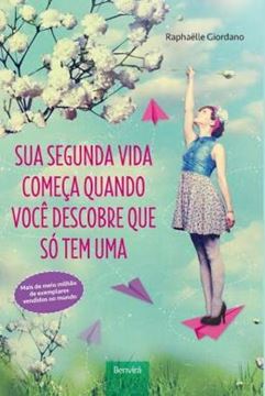 Imagem de SUA SEGUNDA VIDA COMECA QUANDO VOCE DESCOBRE QUE SO TEM UMA