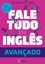 Imagem de FALE TUDO EM INGLES - AVANCADO COM CD-AUDIO
