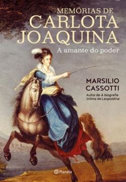 Imagem de MEMORIAS DE CARLOTA JOAQUINA - A AMANTE DO PODER