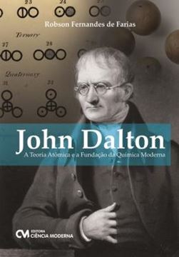 Imagem de JOHN DALTON - A TEORIA ATOMICA E A FUNDACAO DA QUIMICA MODERNA