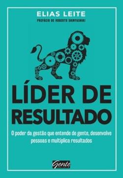 Imagem de LIDER DE RESULTADO - O PODER DA GESTAO QUE ENTENDE DE GENTE, DESENVOLVE PESSOAS E MULTIPLICA RESULTADOS