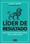 Imagem de LIDER DE RESULTADO - O PODER DA GESTAO QUE ENTENDE DE GENTE, DESENVOLVE PESSOAS E MULTIPLICA RESULTADOS