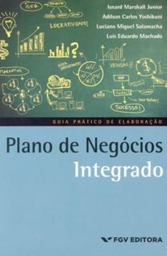 Imagem de PLANO DE NEGOCIOS INTEGRADO - GUIA PRATICO DE ELABORACAO