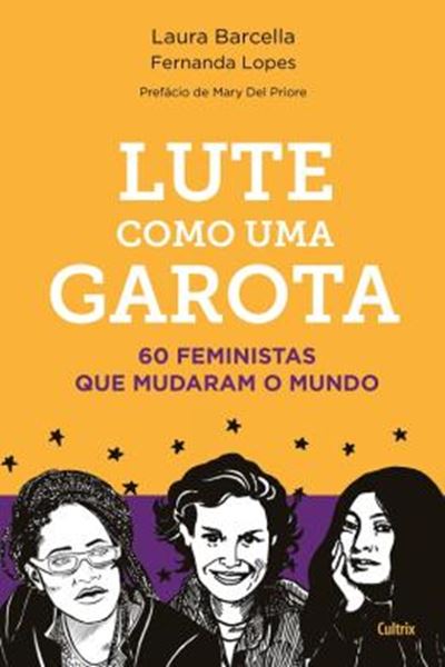 Picture of LUTE COMO UMA GAROTA - 60 FEMINISTAS QUE MUDARAM O MUNDO