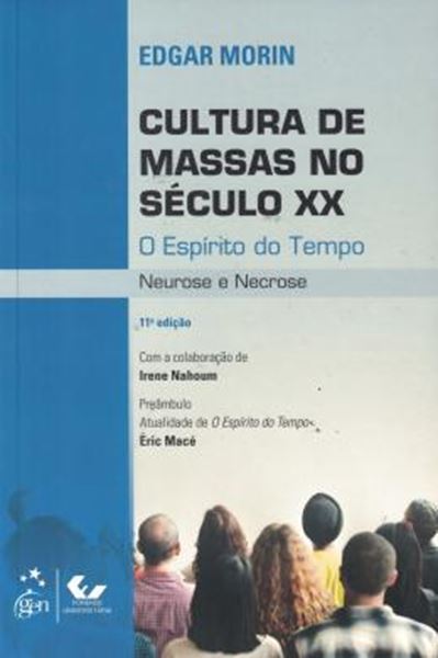 Picture of CULTURA DE MASSAS NO SECULO XX - O ESPIRITO DO TEMPO - 11ª ED