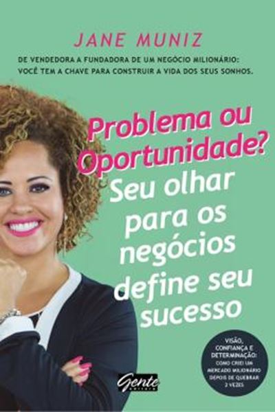 Picture of PROBLEMA OU OPORTUNIDADE? SEU OLHAR PARA OS NEGOCIOS DEFINE SEU SUCESSO