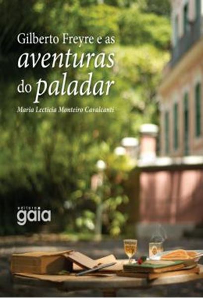 Picture of GILBERTO FREYRE E AS AVENTURAS DO PALADAR - 2ª ED
