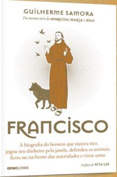 Picture of FRANCISCO - A BIOGRAFIA DO HOMEM QUE NASCEU RICO, JOGOU SEU DINHEIRO PELA JANELA, DEFENDEU OS ANIMAIS, FICOU NU NA FRENTE DAS AUTORIDADES E VIROU SANTO
