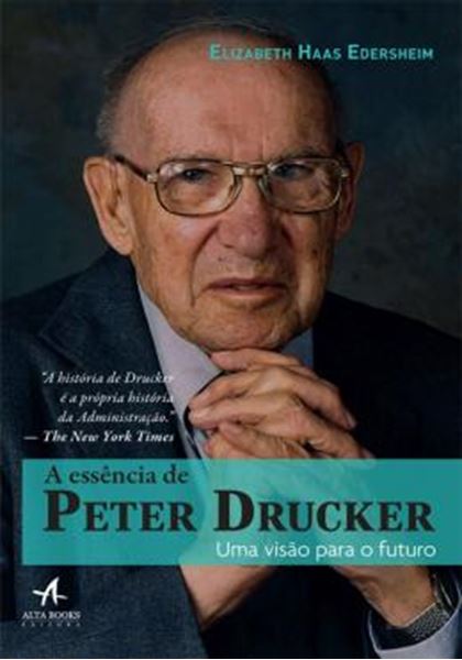 Picture of ESSENCIA DE PETER DRUCKER, A - UMA VISAO PARA O FUTURO