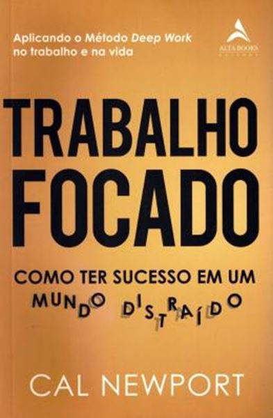 Picture of TRABALHO FOCADO - COMO TER SUCESSO EM UM MUNDO DISTRAIDO