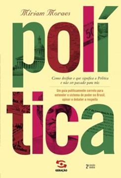 Imagem de POLITICA - COMO DECIFRAR O QUE SIGNIFICA A POLITICA E NAO SER PASSADO PARA TRAS - 2ª ED