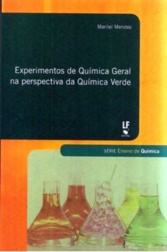 Imagem de EXPERIMENTOS DE QUIMICA GERAL NA PERSPECTIVA DA QUIMICA VERDE