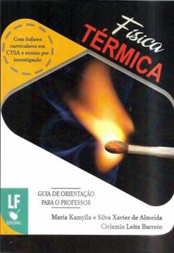 Imagem de FISICA TERMICA - COM ENFASES CURRICULARES EM CTSA E ENSINO POR INVESTIGACAO GUIA DE ORIENTACAO DO PROFESSOR