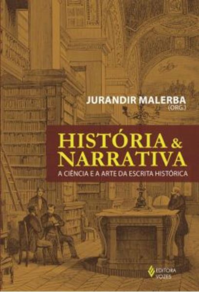 Picture of HISTORIA E NARRATIVA - A CIENCIA E A ARTE DA ESCRITA HISTORICA