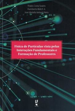 Imagem de FISICA DE PARTICULAS VISTA PELAS INTERACOES FUNDAMENTAIS E FORMACAO DE PROFESSORES
