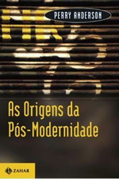 Imagem de ORIGENS DA POS-MODERNIDADE, AS