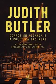 Imagem de CORPOS EM ALIANCA E A POLITICA DAS RUAS: NOTAS SOBRE UMA TEORIA PERFORMATIVA DE ASSEMBLEIA