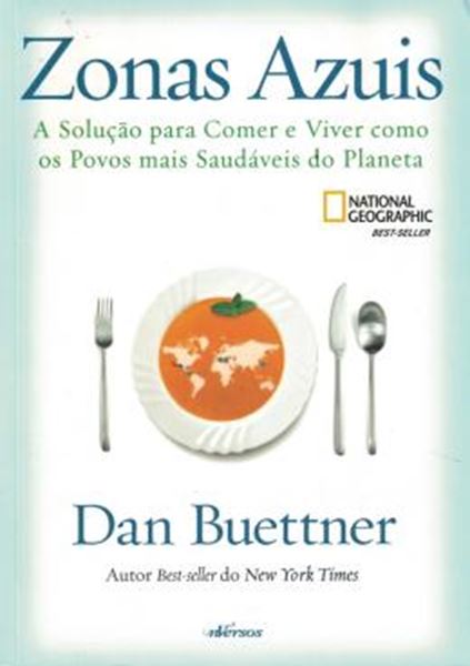 Picture of ZONAS AZUIS - A SOLUCAO PARA COMER E VIVER COMO OS POVOS MAIS SAUDAVEIS DO PLANETA