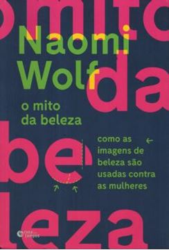 Imagem de O MITO DA BELEZA - COMO AS IMAGENS DE BELEZA SAO USADAS CONTRA AS MULHERES - 16ª ED