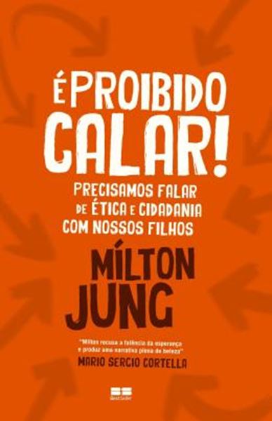 Picture of E PROIBIDO CALAR! PRECISAMOS FALAR DE ETICA E CIDADANIA COM NOSSOS FILHOS