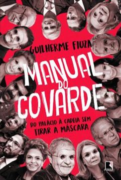 Imagem de MANUAL DO COVARDE - DO PALACIO A CADEIA SEM TIRAR A MASCARA