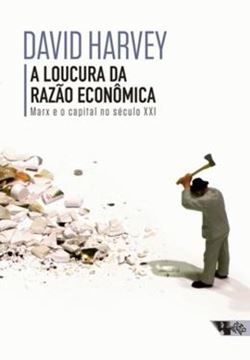 Imagem de LOUCURA DA RAZAO ECONOMICA, A - MARX E O CAPITAL NO SECULO XXI