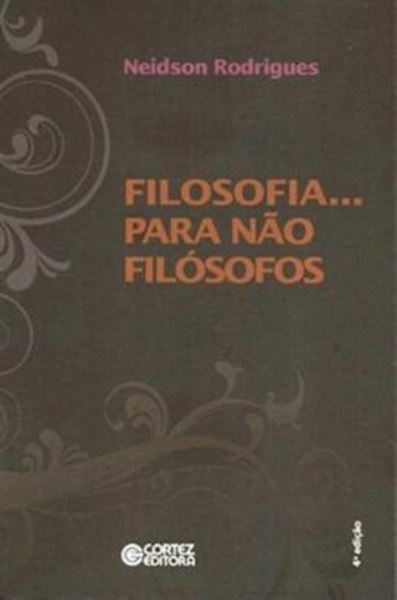 Picture of FILOSOFIA... PARA NAO FILOSOFOS - 4ª ED