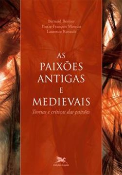 Imagem de PAIXOES ANTIGAS E MEDIEVAIS, AS - TEORIAS E CRITICAS DAS PAIXOES