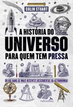 Imagem de HISTORIA DO UNIVERSO PARA QUEM TEM PRESSA - DO BIG BANG AS MAIS RECENTES DESCOBERTAS DA ASTRONOMIA!
