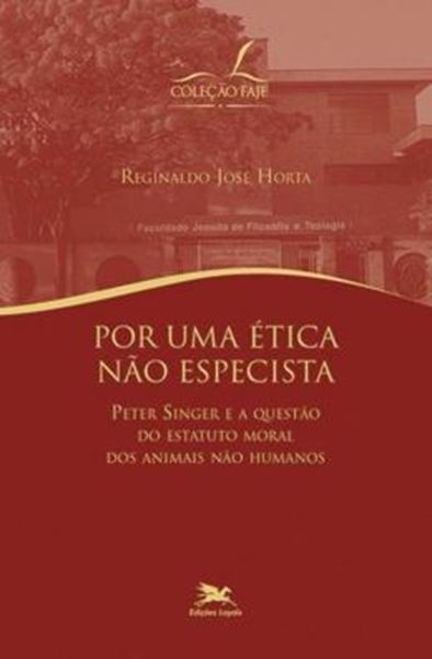 Picture of POR UMA ETICA NAO ESPECISTA - PETER SINGER E A QUESTAO DO ESTATUTO MORAL DOS ANIMAIS NAO-HUMANOS