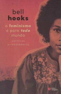 Imagem de FEMINISMO E PARA TODO MUNDO, O - POLITICAS ARREBATADORAS