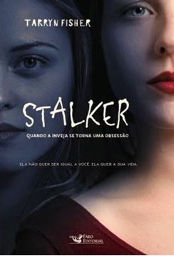 Imagem de STALKER - QUANDO A INVEJA SE TORNA UMA OBSESSAO
