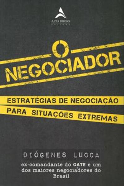 Picture of O NEGOCIADOR - ESTRATEGIAS DE NEGOCIACAO PARA SITUACOES EXTREMAS