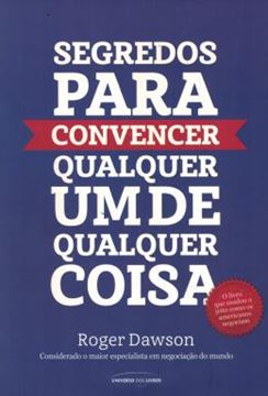 Imagem de SEGREDOS PARA CONVENCER QUALQUER UM DE QUALQUER COISA