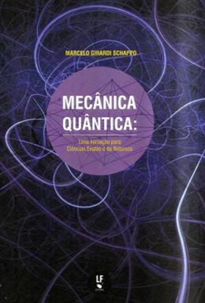 Picture of MECANICA QUANTICA - UMA INICIACAO PARA CIENCIAS EXATAS E DA NATUREZA