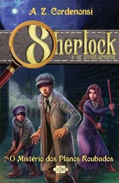 Imagem de SHERLOCK E OS AVENTUREIROS : O MISTERIO DOS PLANOS ROUBADOS