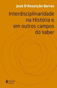 Imagem de INTERDISCIPLINARIDADE NA HISTORIA E EM OUTROS CAMPOS DO SABE
