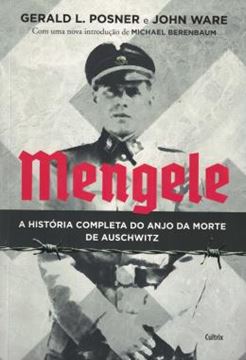 Imagem de MENGELE - A HISTORIA COMPLETA DO ANJO DA MORTE DE AUSCHWITZ