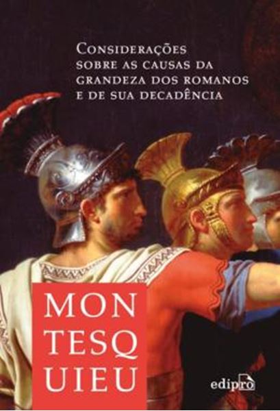 Picture of CONSIDERACOES SOBRE AS CAUSAS DA GRANDEZA DOS ROMANOS E DE SUA DECADENCIA