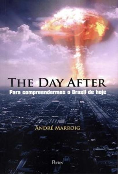 Picture of DAY AFTER, THE - PARA COMPREENDERMOS O BRASIL DE HOJE