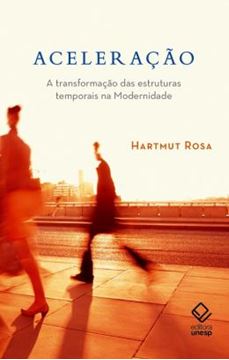 Imagem de ACELERACAO - A TRANSFORMACAO DAS ESTRUTURAS TEMPORAIS NA MODERNIDADE