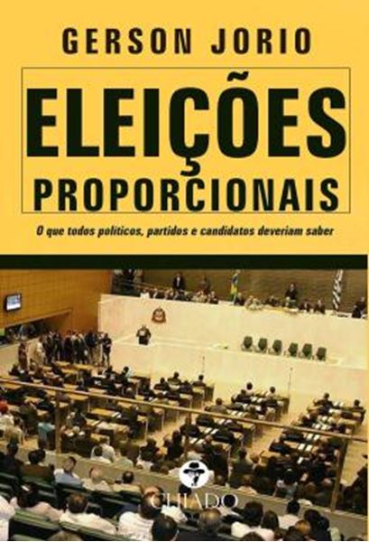 Picture of ELEICOES PROPORCIONAIS - O QUE TODOS POLITICOS, PARTIDOS E CANDIDATOS PRECISAM SABER