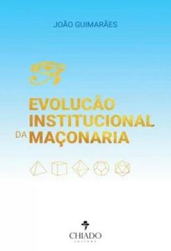 Imagem de EVOLUCAO INSTITUCIONAL DA MACONARIA