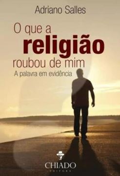 Imagem de O QUE A RELIGIAO ROUBOU DE MIM - A PALAVRA EM EVIDENCIA