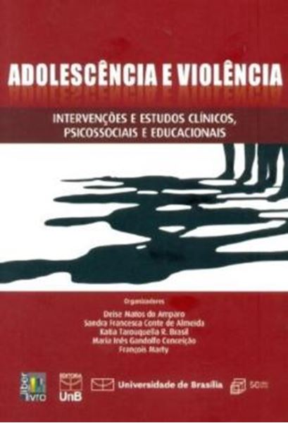 Picture of ADOLESCENCIA E VIOLENCIA - INTERVENCOES E ESTUDOS CLINICOS, PSICOSSOCIAIS E EDUCACIONAIS