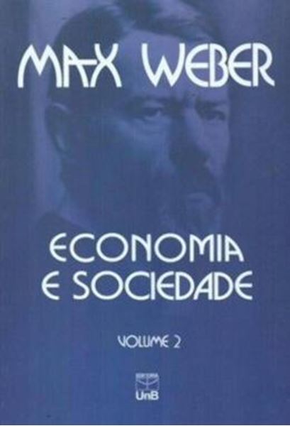 Picture of ECONOMIA E SOCIEDADE - VOLUME 2 - FUNDAMENTOS DA SOCIOLOGIA COMPREENSIVA
