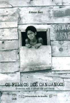 Imagem de OS FILHOS DOS CANDANGOS - BRASILIA SOB O OLHAR DA PERIFERIA